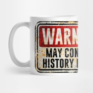 History - Warning May Contain History Facts Mug